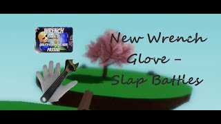 New Wrench Glove  Roblox Slap Battles [upl. by Eiahpets]