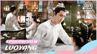 🔎Preview EP18  LUOYANG  iQiyi Romance [upl. by Gonnella]