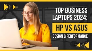 Top Business Laptops 2024 HP vs Asus  Design amp Performance  Best in India 2024 [upl. by Hadnama111]