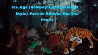 Ice Age Cowboy’L And Friends™️ Style Part 6 Villians On The Prowl [upl. by Einaffets]