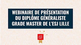 ESJ Lille Diplôme généraliste  grade Master 2  webinaire de présentation 17 février 2024 [upl. by Robison51]