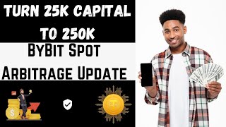 Turn 25K Capital to 250K on ByBit  100 Working Spot Arbitrage ● Easy Method✓ [upl. by Venetis]