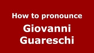 How to pronounce Giovanni Guareschi ItalianItaly  PronounceNamescom [upl. by Arries]