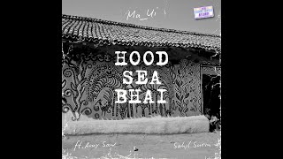 MaUi  Hood Sea Bhai ft Amy Saw amp Sahil Surin  Official Audio [upl. by Cherri326]