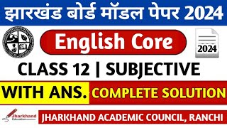 Jac Board Class 12 English Core Model Paper 2024 Subjective  Class 12 English Core Model Paper 2024 [upl. by Ynohta252]