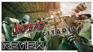 Undead Citadel  Review  PCVR  Beautiful Brutality [upl. by Ahseya]