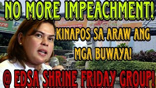 EDSA SHRINE NO MORE IMPEACHMENT DAHIL KINAPOS SA ARAW ANG MGA BUWAYA LISPU NAGTAGO PA [upl. by Ylrehs742]