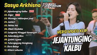 SASYA ARKHISNA FULL ALBUM  JEJANTUNGING KALBU  SIGAR  DANGDUT KOPLO [upl. by Basia]