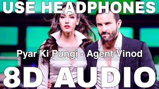 Pyar Ki Pungi 8D Audio  Agent Vinod  Pritam  Saif Ali Khan Maryam Zakaria Kareena Kapoor [upl. by Frick362]