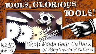 Tools Glorious Tools 10 Part 3  Shop Made Gear Cutters  Making quotInvolutequot Gear Cutters [upl. by Branscum]