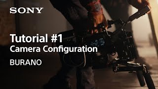 Tutorial 1  Camera Configuration  BURANO  Sony  CineAlta [upl. by Puri]