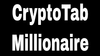 Cryptotab  How to Become a Millionaire [upl. by Reifel]