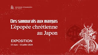 EXPOSITION  quotDes Samouraïs aux mangas L’épopée chrétienne au Japonquot [upl. by Oesile103]