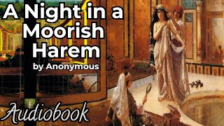 A Night in a Moorish Harem by Anonymous  Classic Romance Audiobook [upl. by Seniag130]