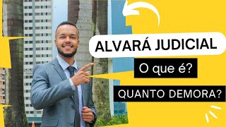 ALVARÁ JUDICIAL  O QUE É QUANTO TEMPO DEMORA O QUE PRECISA SAIBA MAIS [upl. by Asial166]