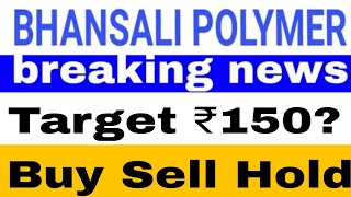 bhansali engineering and polymers share price bhansali engineering latest news bepl share 👉150 [upl. by Ettelrats]