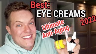 The VERY BEST EYE CREAMS 2022  My Top 3 [upl. by Shayla]