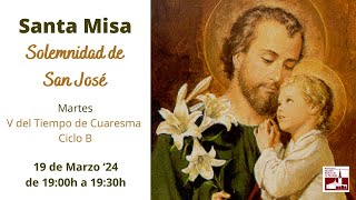 Santa Misa Solemnidad de San José Ciclo B [upl. by Ibocaj89]