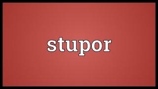 Stupor Meaning [upl. by Orvie]