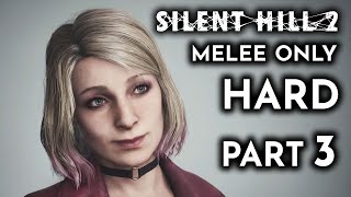 MARIA – SILENT HILL 2 REMAKE Hard Melee Only Gameplay Walkthrough Part 3 [upl. by Ellivnarg]