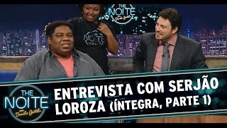 The Noite com Serjão Loroza Parte 1 [upl. by Pyotr]