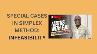 22 Special Cases in Simplex Method Infeasibility [upl. by Orodisi]