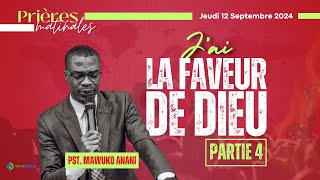 JAI LA FAVEUR DE DIEU  Partie 4  Prière matinale du Jeudi 12 Septembre 2024 [upl. by Atinra]