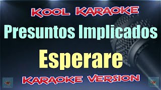 Presuntos implicados  Esperare karaoke version VT [upl. by Notla184]