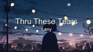 Lany  Thru These Tears Lyrics [upl. by Kaenel]