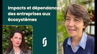 Comprendre les liens dimpacts et de dépendance de lentreprise aux écosystèmes avec Véronique Dham [upl. by Drusy]