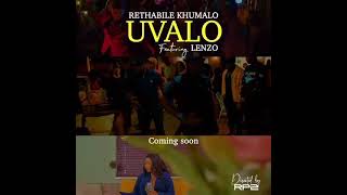 Rethabile Khumalo  Uvalo feat Mr Lenzo Offical Music Video Dropping Soon [upl. by Acnaiv]