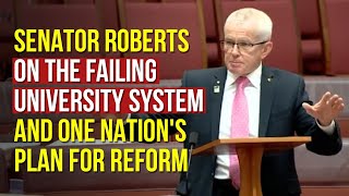 Senator Roberts on the Failing University System and One Nations Plan for Reform [upl. by Arimak]