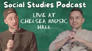 Live at Chelsea Music Hall  The Social Studies Podcast [upl. by Sug]