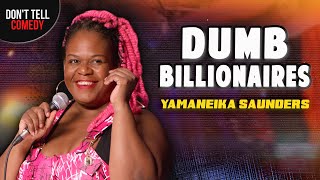 Dumb Billionaires  Yamaneika Saunders  Stand Up Comedy [upl. by Naibaf498]