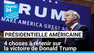 4 choses à retenir sur la victoire de Donald Trump • FRANCE 24 [upl. by Haggai]