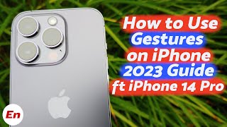 How to Use Gestures on Your iPhone Detailed 2023 Tutorial ft iPhone 14 Pro [upl. by Amador588]