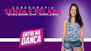 Senta e Relaxa  Wesley Safadão Part Nathan Loketa  Coreografia  Entre na Dança [upl. by Eelidnarb256]