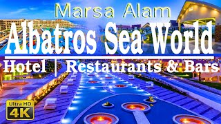 Albatros Sea World Marsa Alam  El Quseir  Hotel Restaurants amp Bars  Egypt 4K ULTRA HD [upl. by Jeuz]