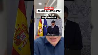 Noticia de Ahora Sobre el Nuevo Reglamento para los Extranjeros que viven en España regularizacion [upl. by Sulohcin]