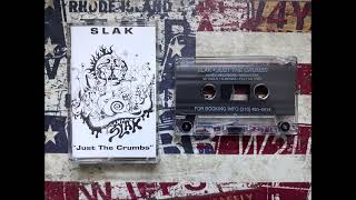 Slak  Just The Crumbs  Demo Tape 199 [upl. by Melvina]