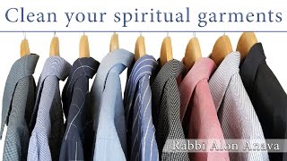 Clean your spiritual garments  Rabbi Alon Anava [upl. by Cilegna]