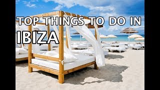 Top Things To Do In Ibiza 4k [upl. by Durer]