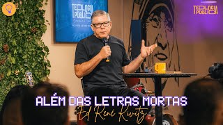 ALÉM DAS LETRAS MORTAS  Ed René Kivitz [upl. by Philipines]