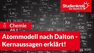 Atommodell nach Dalton  Kernaussagen erklärt  Chemie verstehen mit dem Studienkreis [upl. by Enelrats142]