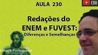 Redações do ENEM e FUVEST Diferenças e Semelhanças Aula 230 [upl. by Ck]