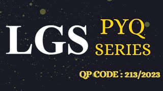 LGS SPECIAL PYQ SERIES  QP CODE 2132023 [upl. by Eart179]