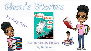 Horton Hatches the Egg  Read Aloud Story Time  Shons Stories [upl. by Stretch869]