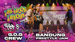 GOG Crew vs Bandung Freestyle Jam  TOP 8 Crew Battle  The Floor Throne Vol 9 [upl. by Oralie]