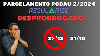 Parcelamento PGFN Regularize Transação Tributária NOVO PRAZO PGDAU 22024 [upl. by Bedwell]