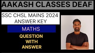 SSC CHSL MAINS 2024 ANSWER KRY  MATHS  QUESTION WITH ANSWER  DEAF [upl. by Thay]